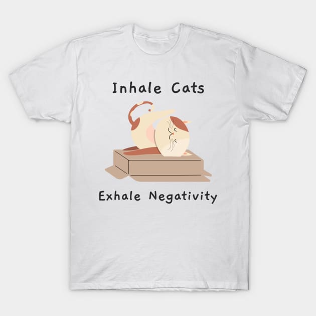 INHALE CATS, EXHALE NEGATIVITY T-Shirt by TeeBarn